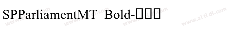 SPParliamentMT Bold字体转换